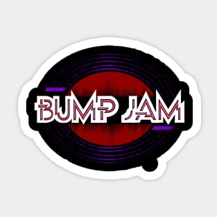 BUMP JAM 1 Sticker